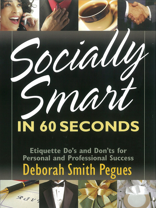 Title details for Socially Smart in 60 Seconds by Deborah Smith Pegues - Available